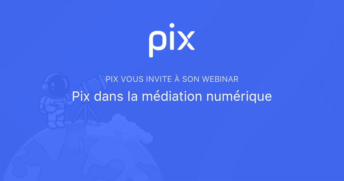 Pix dans la médiation numérique | Pix