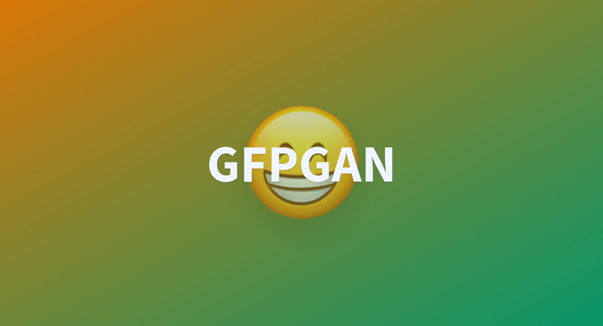 GFPGAN - a Hugging Face Space by Xintao