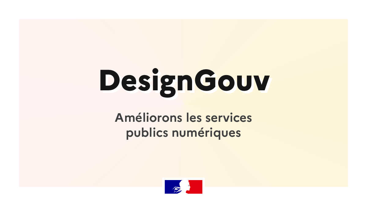 DesignGouv - Concevons des services publics numériques accessibles, inclusifs et humains.