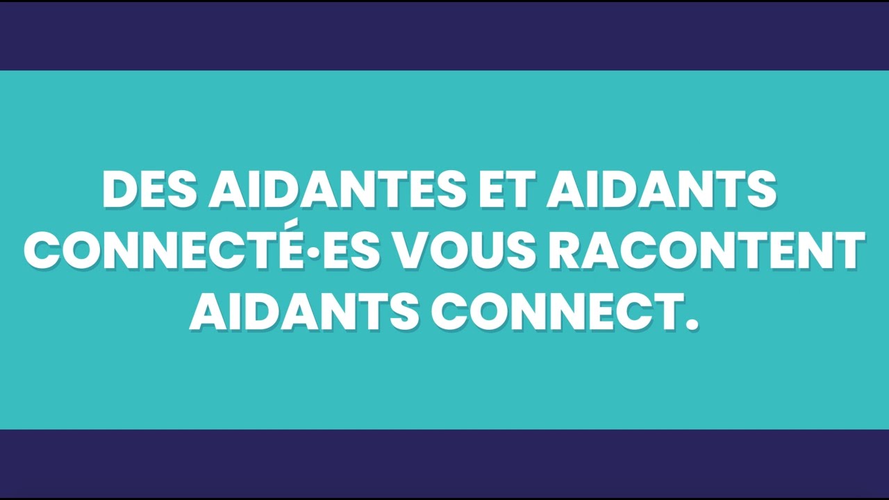 Des aidantes et aidants connecté·es vous racontent Aidants Connect