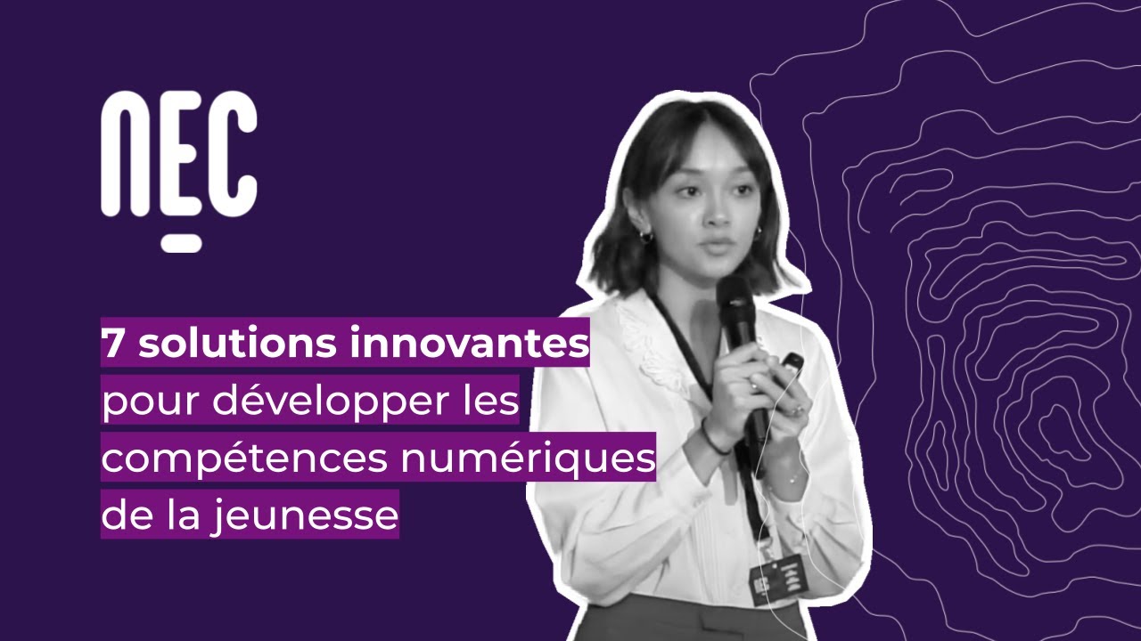 7 solutions innovantes pour développer les compétences numériques de la jeunesse ! #NEC23