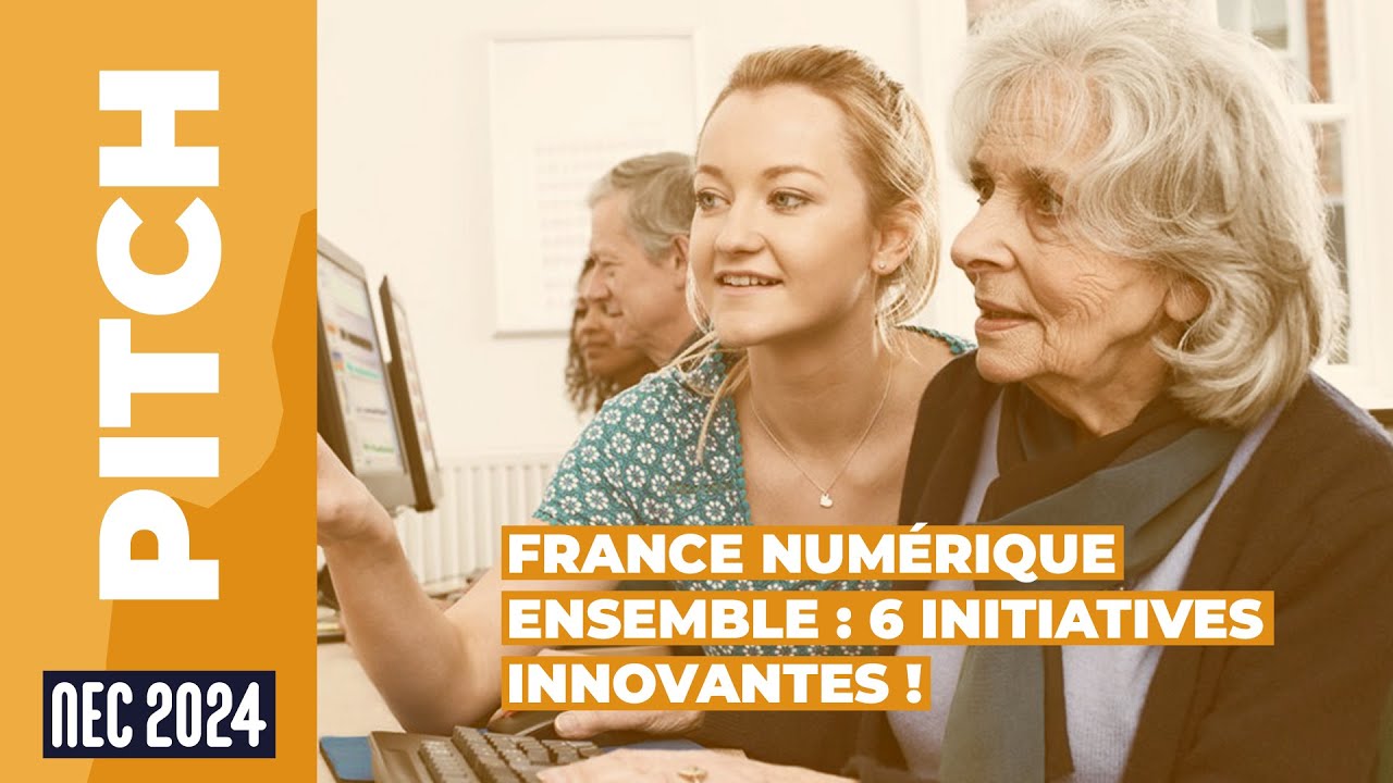 France Numérique Ensemble : 6 initiatives innovantes ! #NEC24