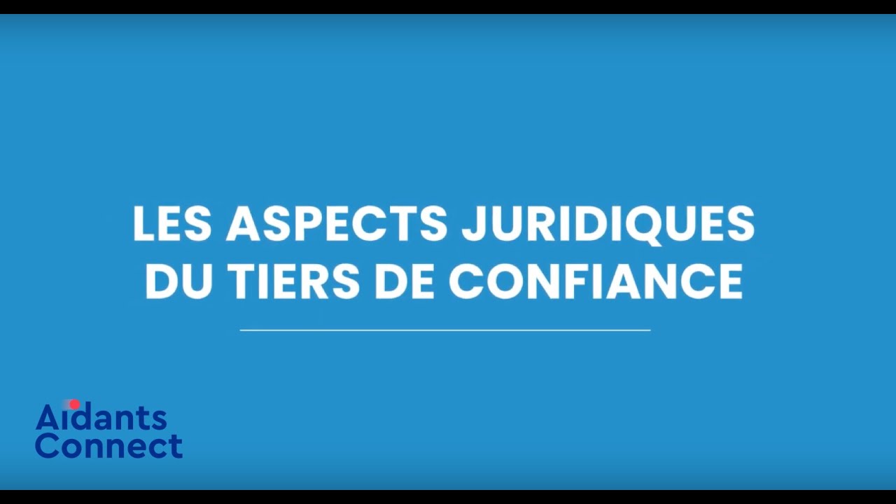 Aidants Connect : les aspects juridiques du tiers de confiance