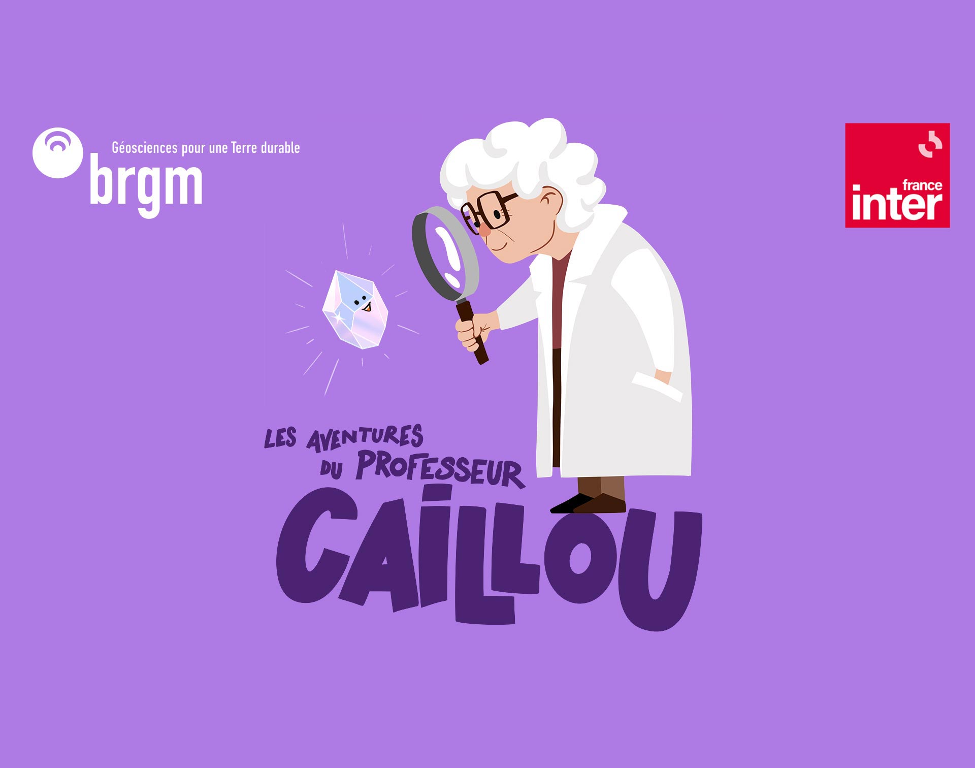 Les aventures du Professeur Caillou : le podcast jeunesse du BRGM avec France Inter | BRGM