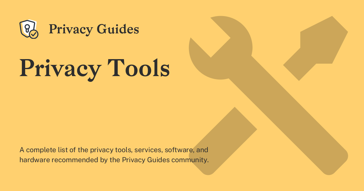 The Best Privacy Tools, Services, and Ad-Free Recommendations - Privacy Guides