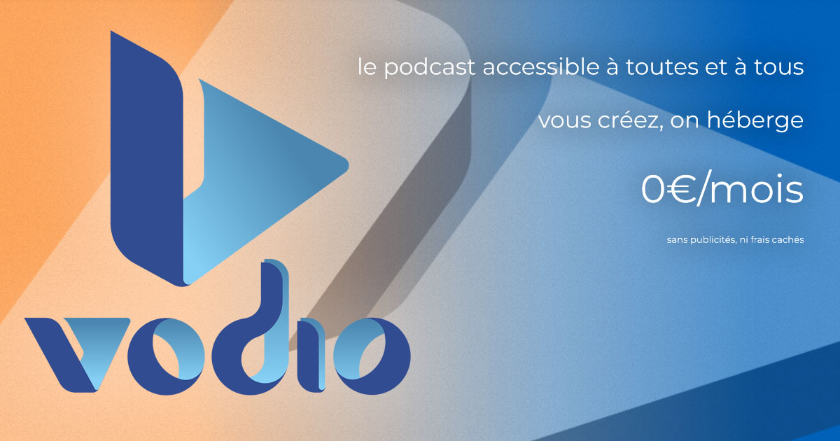 Vodio - Hébergez gratuitement votre podcast - Tous les outils nécessaires pour vos podcasts (hébergement, RSS, statistiques,...), gratuit et illimité